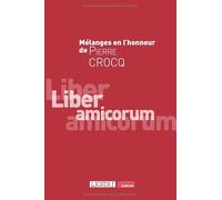 Liber amicorum: Mélanges en l'honneur de Pierre Crocq