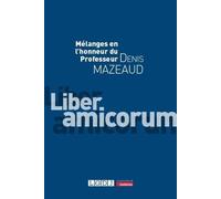 Liber amicorum: Mélanges en l'honneur du Professeur Denis Mazeaud