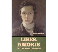 Liber Amoris, Or, The New Pygmalion