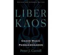 Liber Kaos: Chaos Magic for the Pandaemonaeon
