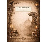 Liber Umbrarum: The Book of Shadows Planner: An Undated Daily Journal with Gothic Illustrations and Transylvanian Symbols