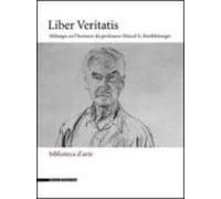 Liber Veritatis : Melanges En L Honneur Du Professuer Marcel G. Roethl