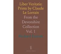 Liber Veritatis: Prints by Claude Le Lorrain: From the Devonshire Collection