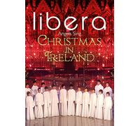Libera - Angels Sing - Christmas in Ireland