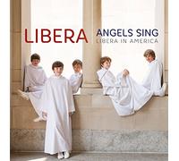 Libera - Angels Sing: Libera In America