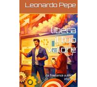 libera il tuo valore: da freelance a micro-impresa