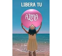 LIBERA TU ALMA