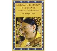 Libera Tu Corazon Y Tu Mente