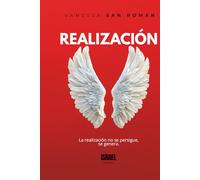 Libera tu Inmensidad: Realización: La realización no se persigue, se genera.