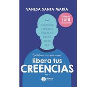 LIBERA TUS CREENCIAS: Suelta lo que CREES pero no eres