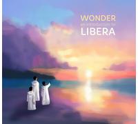 Libera - Libera - Wonder, An Introduction To