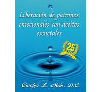Liberación de patrones emocionales con aceites esenciales: 2023 Edición