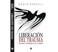 Liberación del trauma (PSICOLOGIA Y PSICOANALISIS)