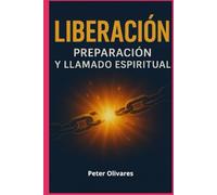 Liberacion: Preparacion y Llamado Espiritual