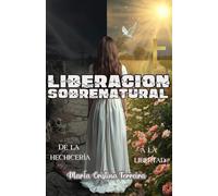Liberación Sobrenatural: De la Hechicería a la Libertad