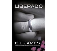 Liberado («Cincuenta sombras» contada por Christian Grey 3) (Ficción)