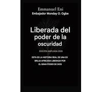 Liberado del poder de las tinieblas - Edición ampliada 2025: ESTA ES LA HISTORIA REAL DE UNA EX BRUJA AFRICANA LIBERADA POR EL PODER DE DIOS - Edición ... 1 (Deliverance from the Power of Darkness)