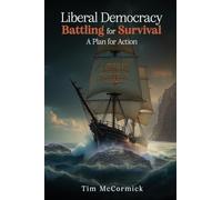 Liberal Democracy Battling for Survival: A Plan for Action