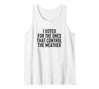 Liberal Meme I Voted for The Ones That Control The Weather Camiseta sin Mangas