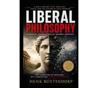 Liberal Philosophy: A Critical Examination of Modern Ideology