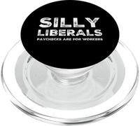 Liberales tontos cheques de Pago para Trabajadores republicanos Conservadores PopSockets PopGrip para MagSafe