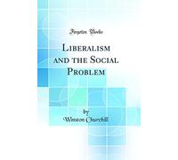 Liberalism and the Social Problem (Classic Reprint)