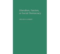 Liberalism, Fascism, or Social Democracy: Social Classes and the Political Origins of Regimes in Interwar Europe