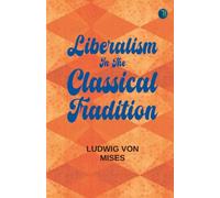 Liberalism In The Classical Tradition