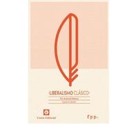 LIBERALISMO CLÁSICO: UN MANUAL BÁSICO: 3 (COURCELLE-SENEUIL)
