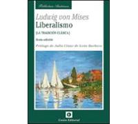 Liberalismo: La tradición clásica (Biblioteca Austriaca)