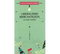 Liberalismo mercantilista: un cuasi sistema: 3 (Historia del pensamiento económico)