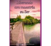 Liberando Con Maestría Su Ser (ebook)