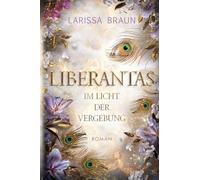 Liberantas - Im Licht der Vergebung: Spicy New-Adult-Romantasy: 3