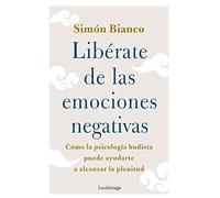 Libérate de las emociones negativas (FILOSOFIAS Y RELIGIONES)