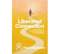 Liberated Connection: The Energetic Woman: Set Healthy Boundaries, Honour Your Needs and Embrace Your Feminine Power (The Change Experience)