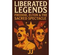 Liberated Legends: Freddie, Elton, and the Sacred Spectacle