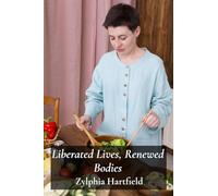 Liberated Lives, Renewed Bodies: Recovering from eating disorders; discovering mindful eating and establishing healthy coping skills