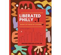 Liberated Philly: A 52-Week Creative Wellness Journey