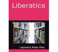 Liberatics: There's no chain nor cage for the human spirit hence freedom is always a choice and this choice is a value