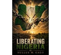 Liberating Nigeria: Theological and Psychological Re-Creation of Nigeria