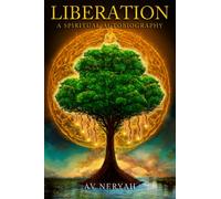 Liberation: A Spiritual Autobiography