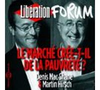 Libération Forum. Le Marché Crée-t-il De La Pauvreté ?