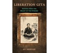 Liberation Gita: Sayings from the Heart of the Unborn