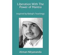 Liberation With the Power of Mantra: Self-awareness, Mantra, Dissolution of Ego