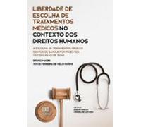 Liberdade De Escolha De Tratamentos Médicos No Contexto Dos Direitos H