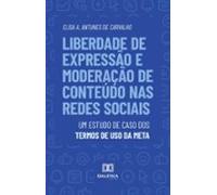 Liberdade De Expressão E Moderação De Conteúdo Nas Redes Sociais (eboo