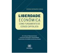 Liberdade Econômica Como Fundamento Do Estado Capitalista (ebook)