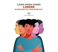 Libere di scegliere se e come avere figli (Opera viva)