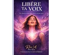 Libère ta voix: Ose chanter ta vérité, même si tu n’y crois pas encore