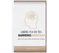 LIBERE TOI DE TES BARRIERES MENTALE